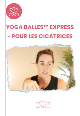 Yoga Balles™️ Express - Pour les cicatrices